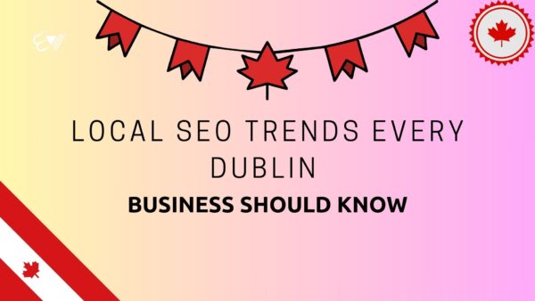 Local SEO Trends Every Dublin Business Should Know