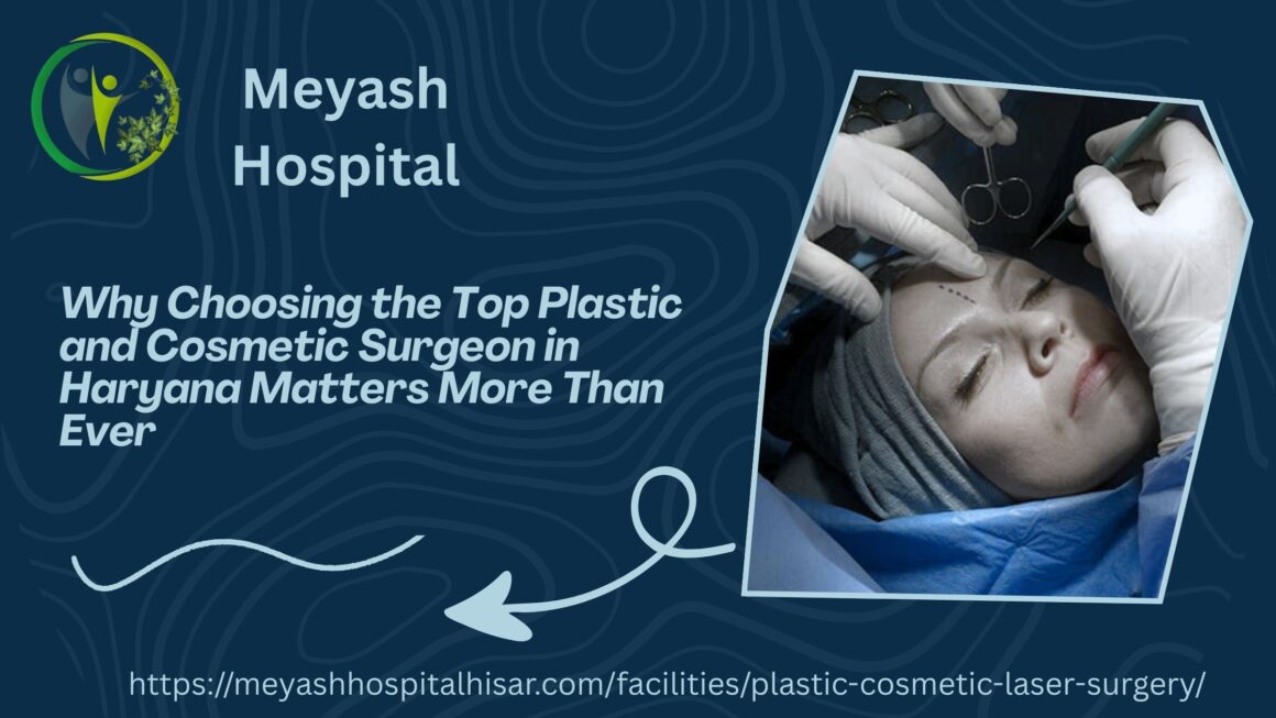 top plastic and cosmetic surgeon in Haryana